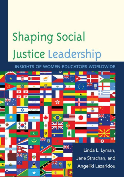 Shaping Social Justice Leadership: Insights of Women Educators Worldwide