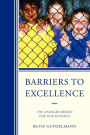 Barriers to Excellence: The Changes Needed for Our Schools