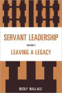 Servant Leadership: Leaving a Legacy