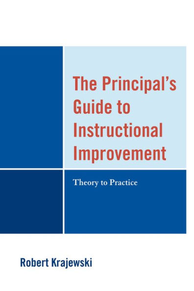 The Principal's Guide to Instructional Improvement: Theory Practice