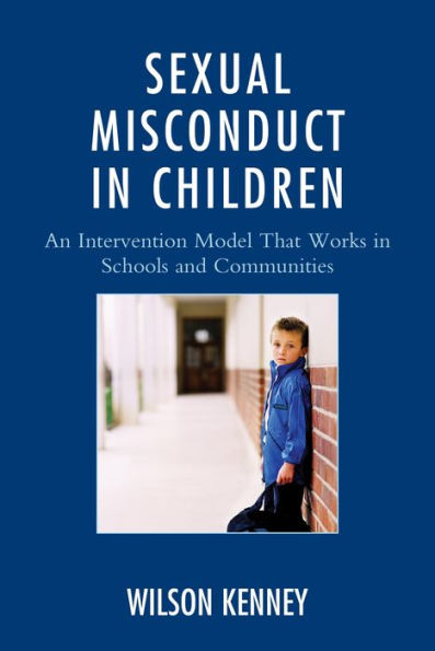 Sexual Misconduct Children: An Intervention Model That Works Schools and Communities