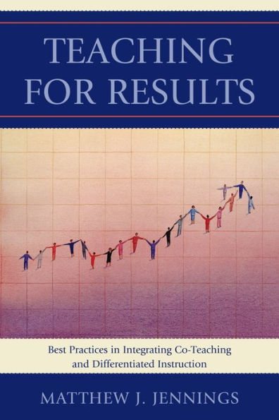 Teaching for Results: Best Practices Integrating Co-Teaching and Differentiated Instruction