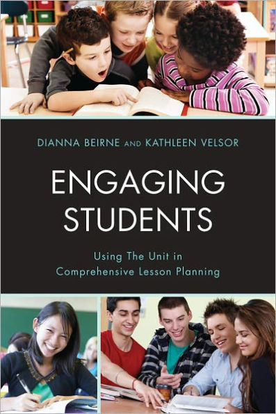 Engaging Students: Using the Unit in Comprehensive Lesson Planning