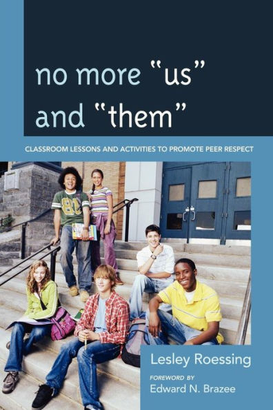 No More "Us" and "Them": Classroom Lessons Activities to Promote Peer Respect