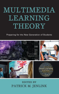 Title: Multimedia Learning Theory: Preparing for the New Generation of Students, Author: Patrick M. Jenlink