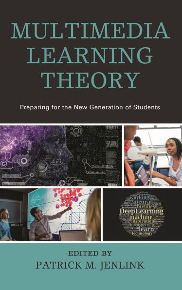 Multimedia Learning Theory: Preparing for the New Generation of Students