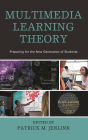 Multimedia Learning Theory: Preparing for the New Generation of Students