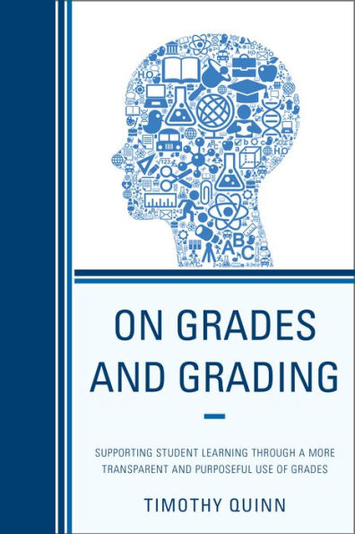 On Grades and Grading: Supporting Student Learning through a More Transparent Purposeful Use of