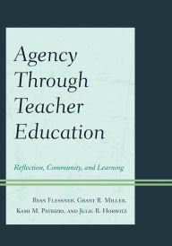 Title: Agency through Teacher Education: Reflection, Community, and Learning, Author: Annette Digby