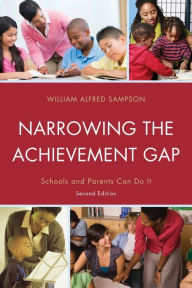 Title: Narrowing the Achievement Gap: Schools and Parents Can Do It, Author: William Alfred Sampson