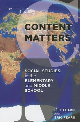 Content Matters: Social Studies the Elementary and Middle School