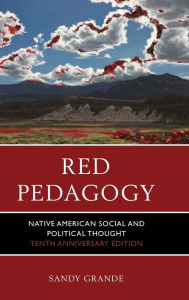 Title: Red Pedagogy: Native American Social and Political Thought, Author: Sandy Grande