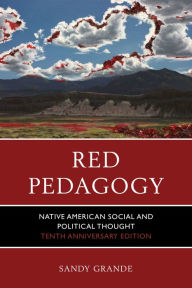 Title: Red Pedagogy: Native American Social and Political Thought, Author: Sandy Grande