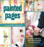 Painted Pages: Fueling Creativity with Sketchbooks and Mixed Media