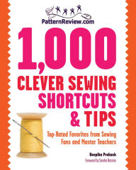 Title: 1,000 Clever Sewing Shortcuts & Tips: Top-Rated Favorites from Sewing Fans and Master Teachers, Author: Deepika Prakash