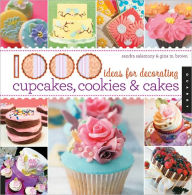 Title: 1,000 Ideas for Decorating Cupcakes, Cookies & Cakes, Author: Sandra Salamony
