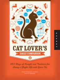 Title: Cat Lover's Daily Companion: 365 Days of Insight and Guidance for Living a Joyful Life with Your Cat, Author: Kristen Hampshire