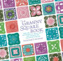 Granny Squares, One Square at a Time / Amulet Bag Kit: Timeless Techniques and Fresh Ideas for Crocheting Square by Square