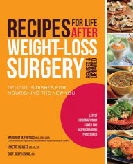 Title: Recipes for Life After Weight-Loss Surgery: Delicious Dishes for Nourishing the New You, Author: Margaret M. Furtado