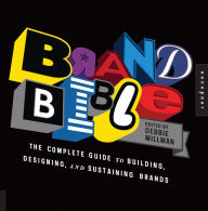 Title: Brand Bible: The Complete Guide to Building, Designing, and Sustaining Brands, Author: Debbie Millman