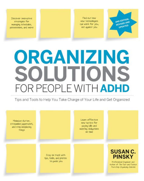 Organizing Solutions for People with ADHD, 2nd Edition-Revised and Updated: Tips and Tools to Help You Take Charge of Your Life and Get Organized (PagePerfect NOOK Book)