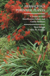 Title: Herbaceous Perennial Plants: A Treatise on their Identification, Culture, and Garden Attributes (3rd Edition), Author: Allan M. Armitage