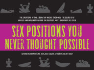 Title: Sex Positions You Never Thought Possible, Author: Editors of Liberator