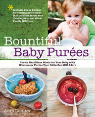 Title: Bountiful Baby Purees: Create Nutritious Meals for Your Baby with Wholesome Purees Your Little One Will Adore-Includes Bonu, Author: Anni Daulter