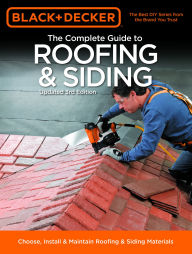 Title: Black & Decker The Complete Guide to Roofing & Siding: Updated 3rd Edition - Choose, Install & Maintain Roofing & Siding Materials, Author: Chris Marshall