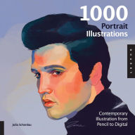 Title: 1,000 Portrait Illustrations: Contemporary Illustration from Pencil to Digital, Author: Julia Schonlau