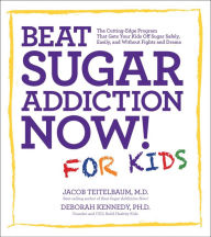 Title: Beat Sugar Addiction Now! for Kids: The Cutting-Edge Program That Gets Kids Off Sugar Safely, Easily, and Without Fights and Drama (PagePerfect NOOK Book), Author: Jacob Teitelbaum