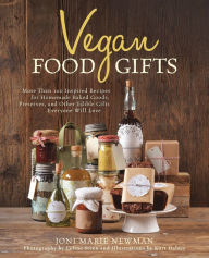 Title: Vegan Food Gifts: More Than 100 Inspired Recipes for Homemade Baked Goods, Preserves, and Other Edible Gifts Everyone (PagePerfect NOOK Book), Author: Joni Marie Newman