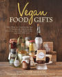 Vegan Food Gifts: More Than 100 Inspired Recipes for Homemade Baked Goods, Preserves, and Other Edible Gifts Everyone (PagePerfect NOOK Book)