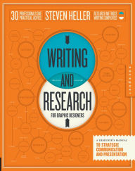 Title: Writing and Research for Graphic Designers: A Designer's Manual to Strategic Communication and Presentation, Author: Steven Heller