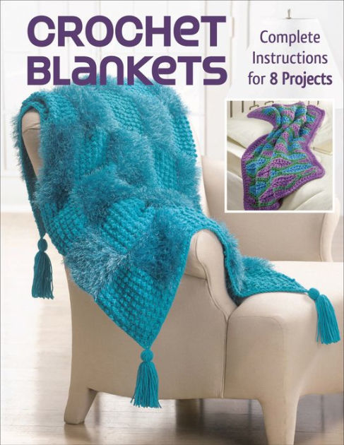 Crochet Blankets: Complete Instructions for 8 Projects by Margaret ...