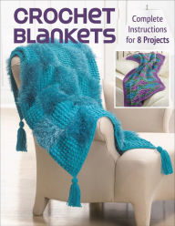 Title: Crochet Blankets: Complete Instructions for 8 Projects, Author: Margaret Hubert