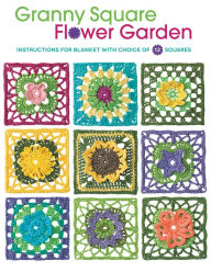 Title: Granny Square Flower Garden: Instructions for Blanket with Choice of 12 Squares, Author: Margaret Hubert