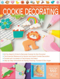 Title: The Complete Photo Guide to Cookie Decorating, Author: Autumn Carpenter