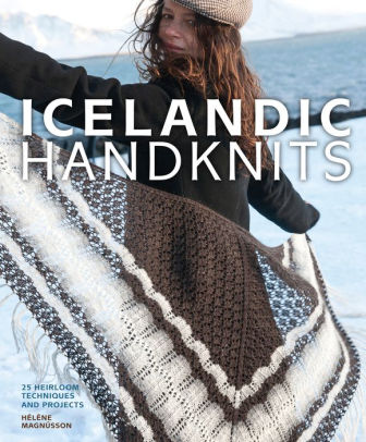 Icelandic Handknits 25 Heirloom Techniques And Projectsnook Book - 