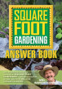 Square Foot Gardening Answer Book: New Information from the Creator of Square Foot Gardening - the Revolutionary Method Used by 2 Milli