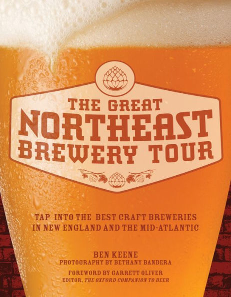 The Great Northeast Brewery Tour: Tap into the Best Craft Breweries in New England and the Mid-Atlantic