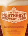 The Great Northeast Brewery Tour: Tap into the Best Craft Breweries in New England and the Mid-Atlantic