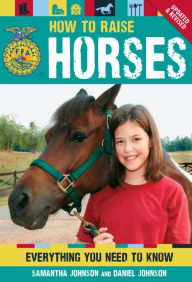 Title: How To Raise Horses: Everything You Need to Know (PagePerfect NOOK Book), Author: Daniel Johnson