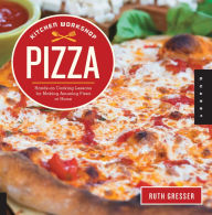 Title: Kitchen Workshop--Pizza: 25 Hands-on Cooking Lessons for Making Amazing Pizza at Home, Author: Ruth Gresser
