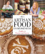 The Artisan Food Entrepreneur: Profiles in Passion and Success