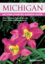 Michigan Getting Started Garden Guide: Grow the Best Flowers, Shrubs, Trees, Vines & Groundcovers (PagePerfect NOOK Book)