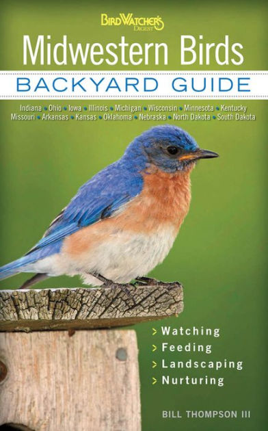 Midwestern Birds: Backyard Guide * Watching * Feeding * Landscaping ...