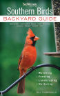 Southern Birds: Backyard Guide * Watching * Feeding * Landscaping * Nurturing - North Carolina,South Carolina,Georgia,Florida,Mississippi,Louisiana,Alabama,Tennessee,Texas