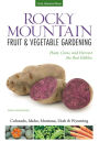 Rocky Mountain Fruit & Vegetable Gardening: Plant, Grow, and Harvest the Best Edibles - Colorado, Idaho, Montana, Utah & Wyoming (PagePerfect NOOK Book)