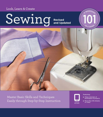 Sewing 101 Revised And Updated Master Basic Skills And Techniques Easily Through Step By Step Instructionnook Book - 